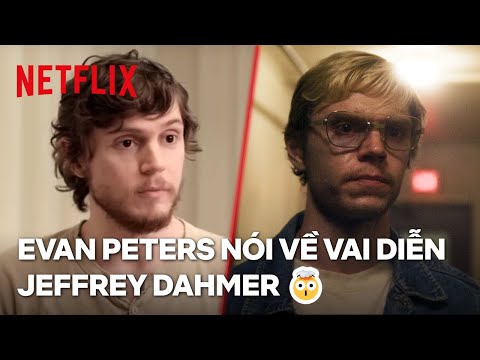 Video Evan Peters chia sẻ về vai diễn Dahmer | DAHMER - Quái... - youtube