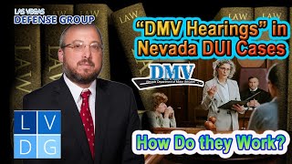 What Is a "DMV Hearing" After a Nevada DUI? -- Top DUI Lawyer Explains How to Keep Your License