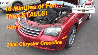 10 Minutes of Fun...then STALLS! -Part 1 (Chrysler Crossfire)