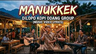 Manukkek Dilopo Kopi Odang Group ( Lyrics)