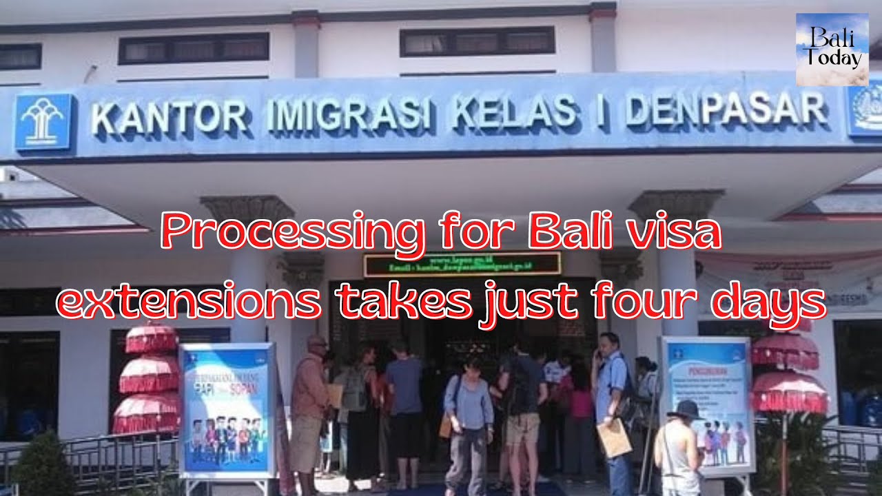 Processing for Bali visa extensions takes just 4days | Bali Today | Sept 2022