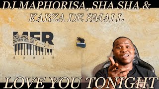 Mfr Souls Ft Dj Maphorisa Sha Sha U0026 Kabza  Love You Tonight     Reaction