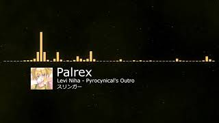 Levi Niha - Pyrocynical's Outro | Palrex ☯️ [VaporWave] ☯️