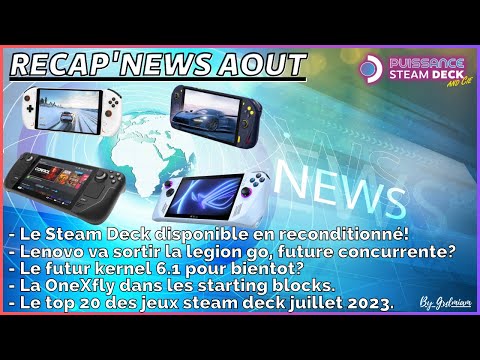 News Août: Steam Deck reconditionnés, Lenovo Legion Go, le top 20 SD, la OneXfly et le Kernel 6.1