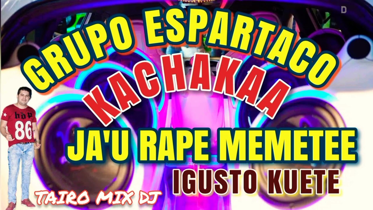 GRUPO ESPARTACO JA'U RAPE MEMETEE TAIRO MIX DJ