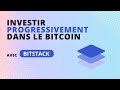 Investir progressivement dans le bitcoin avec bitstack