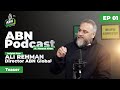 ABN Podcast Ft.Haseeb Khan | Ali Rehman | S1E1 | Teaser