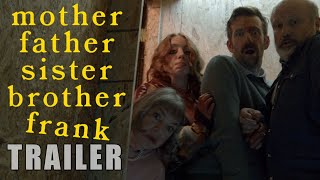 Mother Father Sister Brother Frank Official Trailer 2025 Comedy Horror