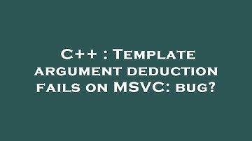 C++ : Template argument deduction fails on MSVC: bug?