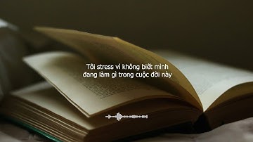 #87 Tôi stress vì không biết mình đang làm gì trong cuộc đời này