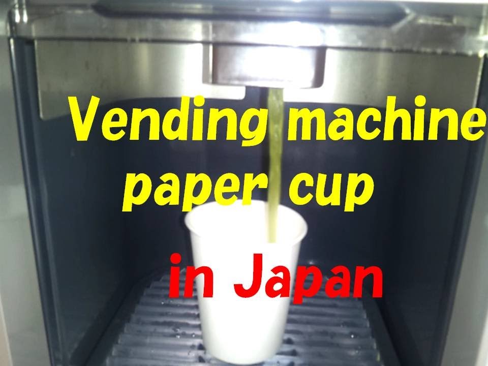 Paper cup Vending machine Green Tea Delicious (@_@;) - YouTube