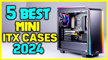 ✅Top 5 Best Mini ITX Cases 2024 - Top 5 Best PC Cases 2024