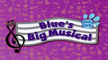 We Are Gonna Play Blue's Clues - Blue's Clues: Blue's Big Musical