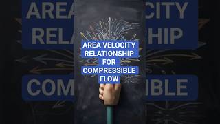 15.5 AREA VELOCITY RELATIONSHIP FOR COMPRESSIBLE FLOW.#shorts #mechanicalengineering #new #viral