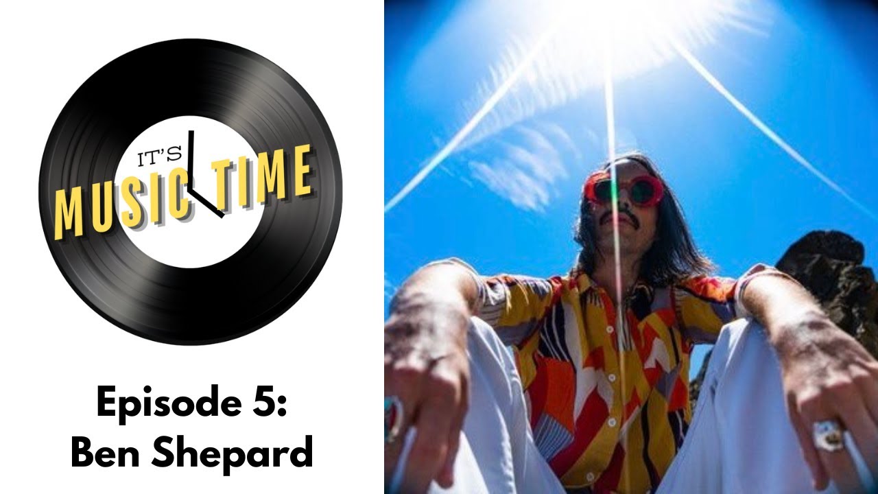 It's Music Time! Episode 5 (Ben Shepard aka YEYEY)
