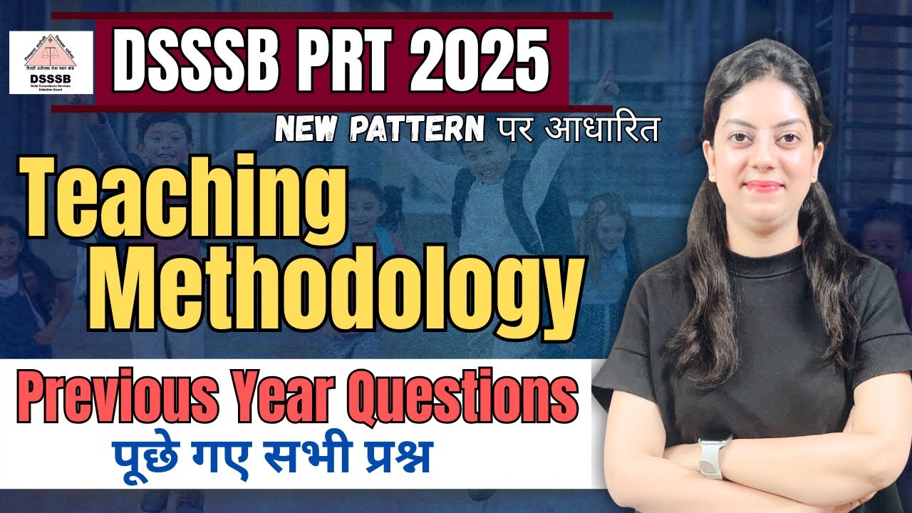 DSSSB Teaching Methodology MOST IMPORTANT PYQs: DSSSB PRT 2025