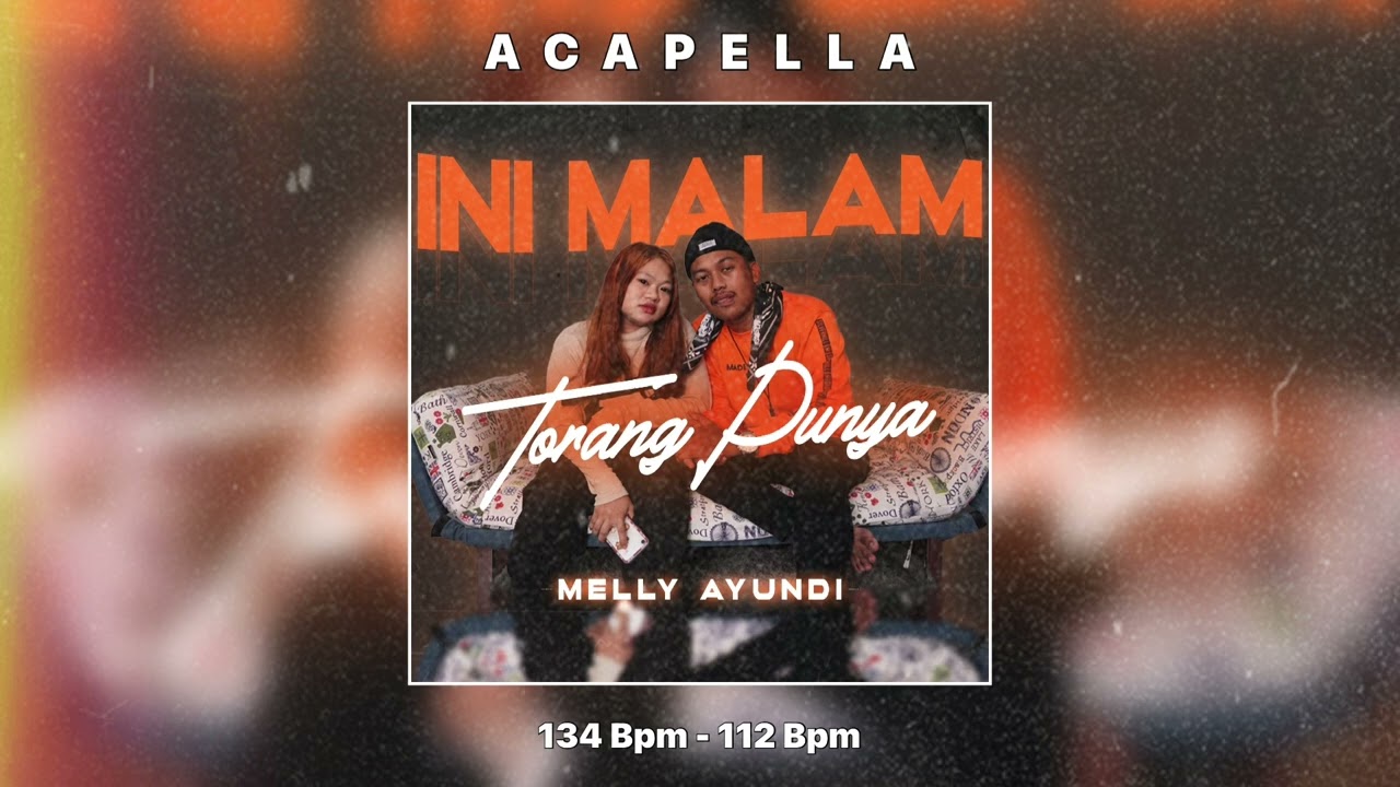 ACAPELLA - INI MALAM TORANG PUNYA ( MELLY AYUNDI )