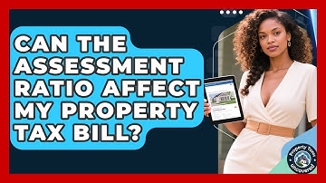 Can the Assessment Ratio Affect My Property Tax Bill? | Property Taxes Uncovered News