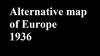 Alternative map of Europe 1936