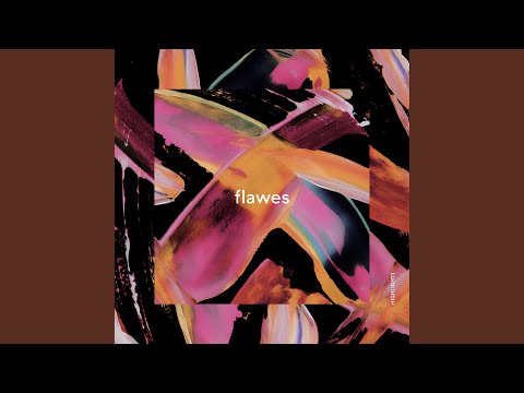 Flawes — Highlights