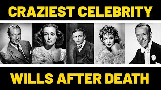 Craziest and Most Bizarre Wills Revealed After Death of Old Hollywood Stars