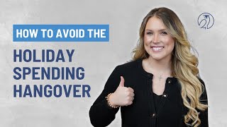 Avoid the Holiday Spending Hangover: Start the New Year Regret Free!