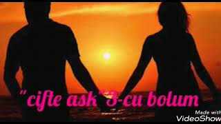 Cifte ask 3-cu bolum