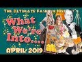 WHAT WE'RE INTO: April, 2019