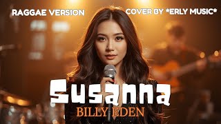 Susanna  Billy Eden raggae Version  Cover By erly  