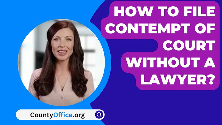 How To File Contempt Of Court Without A Lawyer? - CountyOffice.org