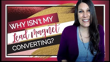 Lead Magnet Not Working? Find Out Why and Fix It!