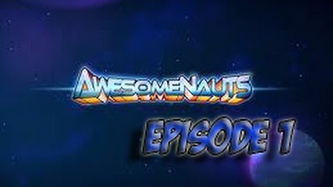 Awesomenauts Episode 1 - Leon Le Chameleon