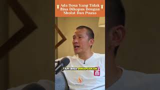 Ada Dosa Yang Tidak Bisa Di Hapus Dengan Sholat Dan Puasa felixsiauw raymondchin mualaf