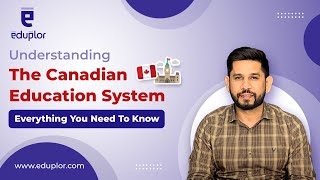 Understanding the Canadian Education System | Education System in Canada | Study in Canada