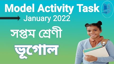 Class 7 Geography Model Activity Task January 2022  | Class 7 পরিবেশ ও ভূগোল Model Activity Task