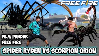 FILM PENDEK FREE FIRE! PERTARUNGAN SPIDER RYDEN VS SCORPION ORION !