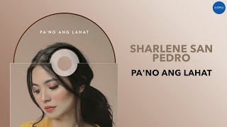 Video-Miniaturansicht von „Sharlene San Pedro - Pa'no Ang Lahat (Official Audio)“
