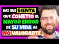 HAZ que SIENTA que COMETIÓ el MAYOR ERROR de SU VIDA al ALEJARSE y NO VALORARTE