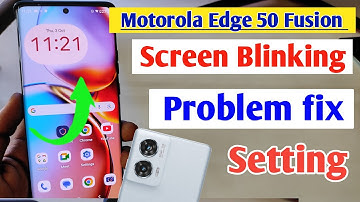How to solve screen flickering problem in motorola edge 50 fusion | edge 50 fusion screen blinking