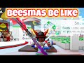 POV: The Daily Beesmas Experience