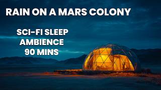 Rain on a Mars Colony | Sci-Fi Ambience for Study / drive / Deep Sleep | 90 MINS