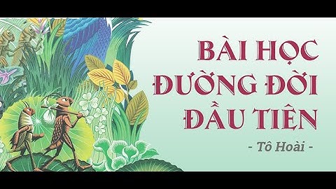 BÀI HỌC ĐƯỜNG ĐỜI ĐẦU TIÊN - đọc