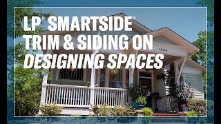 LP® SmartSide® Trim & Siding on Designing Spaces