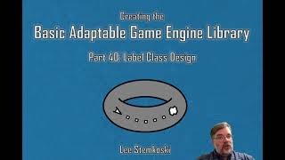 The Basic Adaptable Game Engine Library - Part 40 - Label Class Design