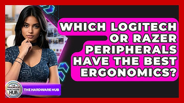 Which Logitech Or Razer Peripherals Have The Best Ergonomics? - The Hardware Hub