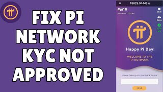 How to Fix PI Network KYC not Approved 2026?