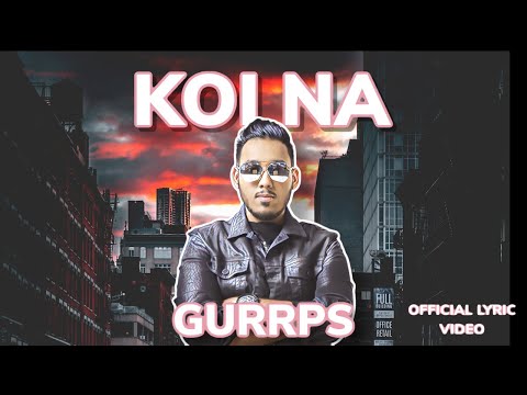koi-na-gurrps-official-lyric-video-latest-song-2020