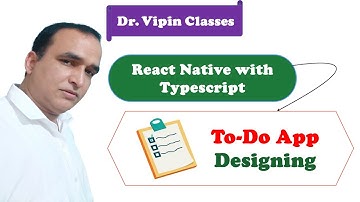 Todo App Desigining | React Native Typescript Project #54 | Dr Vipin Classes