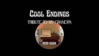 Cool Endings - Tribute To Me Grandpa #grandpa #family #funeral
