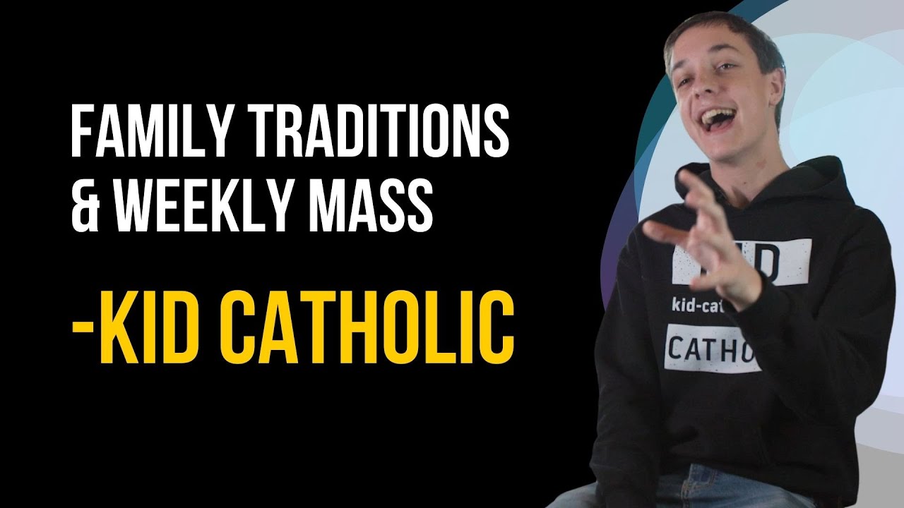 Family traditions & weekly mass. Kid Catholic - YouTube